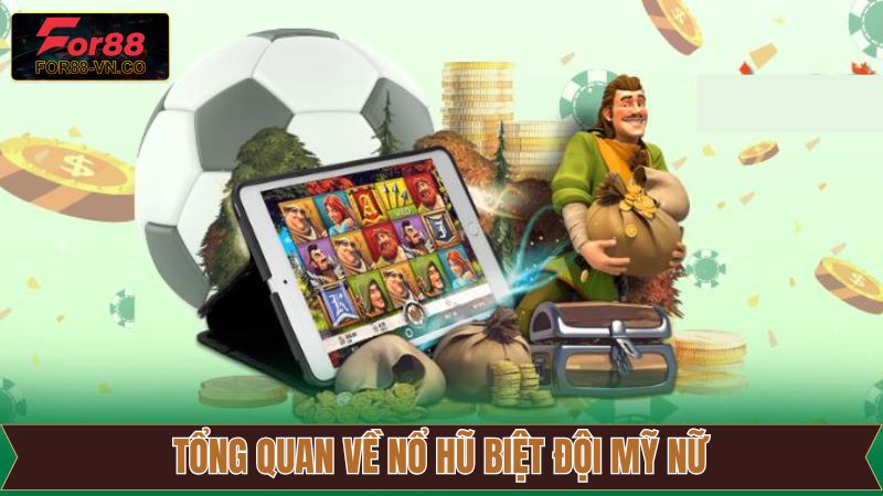 Nổ Hũ Biệt Đội Mỹ Nữ - Tỷ Lệ Trúng Cao, Chơi Là Mê Tại For88 2 Thông tin cơ bản về nổ hũ Biệt Đội Mỹ Nữ tại For88