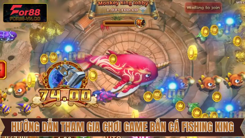 Bắn Cá Fishing King For88 – Thế Giới Đại Dương Kỳ Thú 3 Các bước tham gia bắn cá Fishing King chi tiết