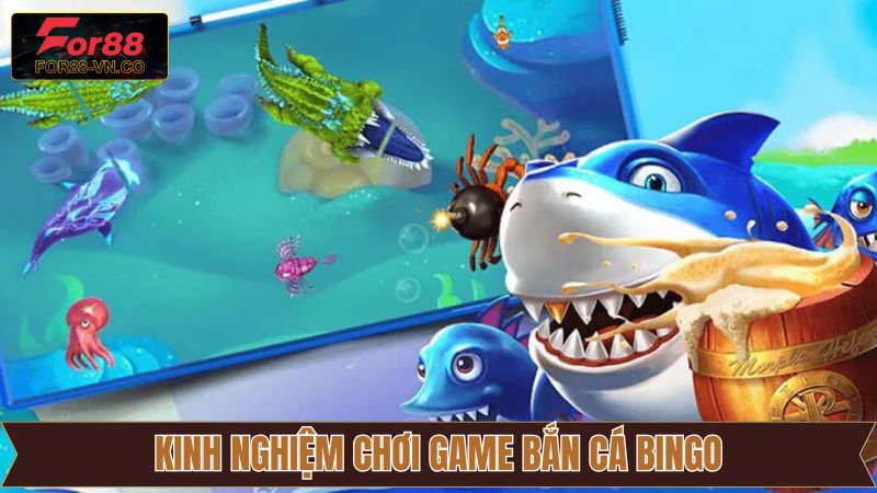 Bắn Cá Bingo - Siêu Phẩm Đổi Thưởng Hiện Đại Tại For88 4 Tổng hợp chiến thuật săn thưởng cực khủng